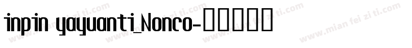 inpin yayuanti_Nonco字体转换